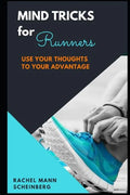 Mind Tricks for Runners: Use Your Thoughts to Your Advantage - Paperback