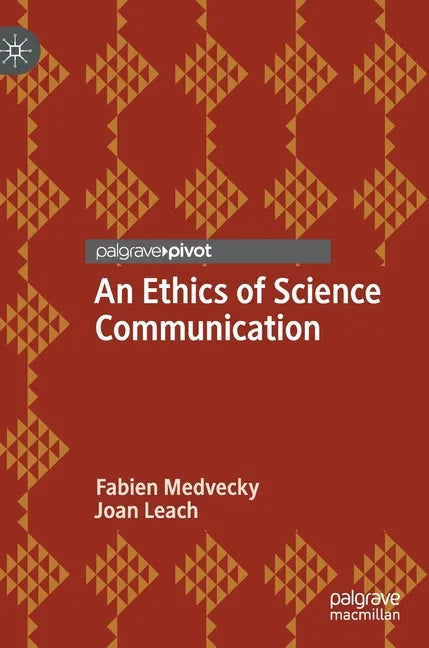 An Ethics of Science Communication - Hardcover