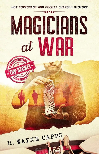 Magicians at War: How Espionage and Deceit Changed History - Paperback