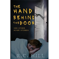 The Hand Behind the Door and Other Scary Stories - Paperback