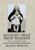 Journey Away from Tragedy: Foster Care and Spirit Guides - Hardcover