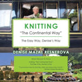 Knitting "The Continental Way": The Easy Way, Denise's Way - Paperback