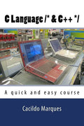 C Language /* & C++ */: A quick and easy course - Paperback