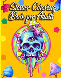 Stoner Coloring Book For Adults: The Stoner's Psychedelic Coloring Book - Paperback