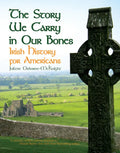 The Story We Carry in Our Bones: Irish History for Americans - Paperback
