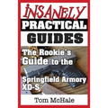 The Rookie's Guide to the Springfield Armory XD-S: What you need to know to buy, shoot and care for a Springfield Armory XD-S - Paperback
