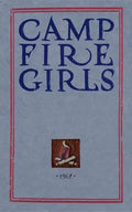 Camp Fire Girls: The Original Manual of 1912 - Paperback