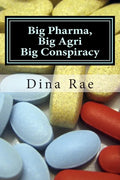 Big Pharma, Big Agri, Big Conspiracy: A New World Order Spin on Drugs and GMOs - Paperback