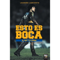 Esto Es Boca: El Oro Y El Barro - Paperback