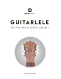 Guitarlele for Ukulele and Guitar Players - Paperback
