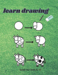 learn drawing For Kids Ages 6-10: How to draw Step-by-Step Drawing and Activity Book for bots and girls to Learn to Draw - Paperback