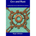 C++ and Rust: Building High-Security, High-Performance Systems - Paperback