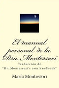 El Manual Personal de la Doctora Montessori: Traducción de Dr. Montessori's Own Handbook - Paperback