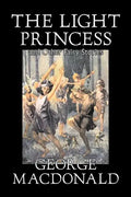 The Light Princess and Other Fairy Stories by George Macdonald, Fiction, Classics, Action & Adventure - Hardcover