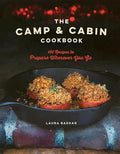 The Camp & Cabin Cookbook: 100 Recipes to Prepare Wherever You Go - Hardcover