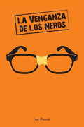 La Venganza de Los Nerds: ¿viste Que En Las Películas de Nerds Siempre Terminan Ganando? - Paperback