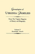 Genealogies of Virginia Families from the Virginia Magazine of History and Biography. in Five Volumes. Volume V: Randolph - Zouch - Paperback