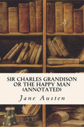 Sir Charles Grandison or The Happy Man (annotated) - Paperback