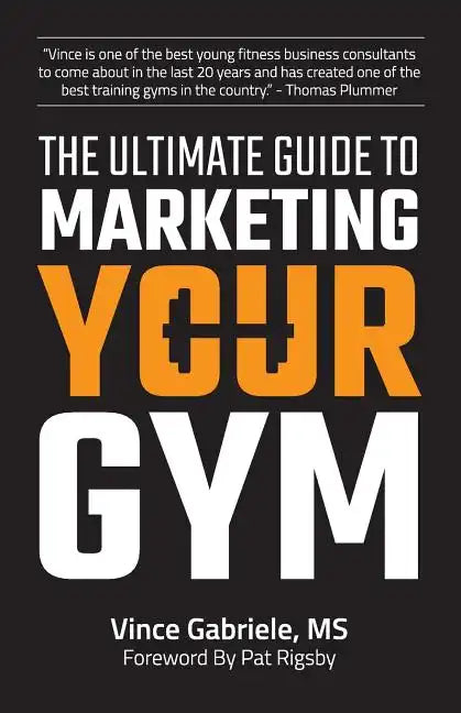 The Ultimate Guide to Marketing Your Gym - Paperback