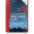 The Handbook of Data Science and AI: Generate Value from Data with Machine Learning and Data Analytics - Paperback