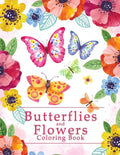 Butterflies And Flowers Coloring Book: An Easy Adult Coloring Book Featuring Creative Haven Unique Butterfly Flowers and Nature for Relieving Stress a - Paperback