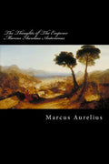 The Thoughts of The Emperor Marcus Aurelius Antoninus - Paperback