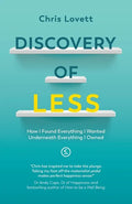 Discovery of LESS: How I Found Everything I Wanted Underneath Everything I Owned - Paperback