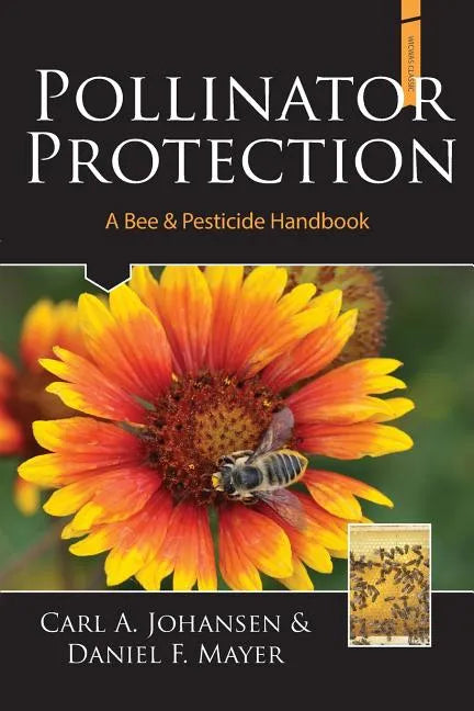 Pollinator Protection a Bee & Pesticide Handbook - Paperback