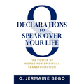 8 Declarations To Speak Over Your Life: The Power of Words for Spiritual Transformation - Paperback