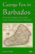 George Fox in Barbados: With the Complete Text of the Letter to the Governor of Barbados - Paperback