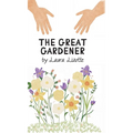 The Great Gardener - Hardcover