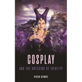 Cosplay and the Dressing of Identity - Hardcover