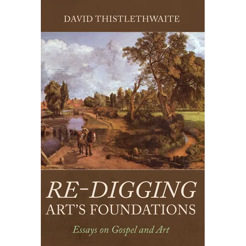 Re-digging Art's Foundations - Hardcover