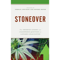 Stoneover: The Observed Lessons and Unanswered Questions of Cannabis Legalization - Paperback