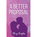 A Better Proposal - Paperback