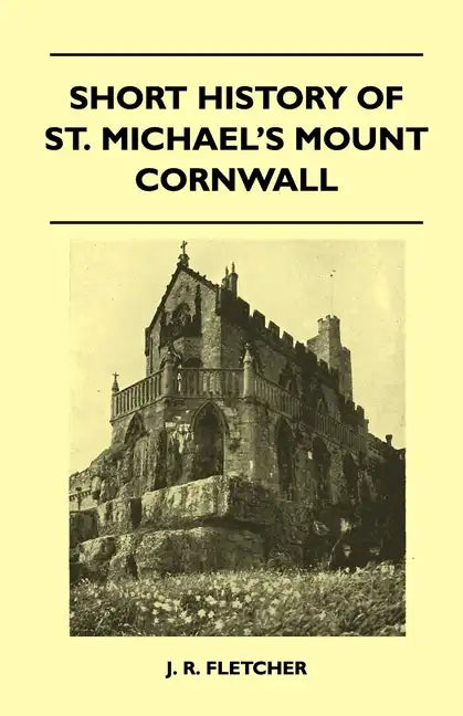Short History Of St. Michael's Mount Cornwall - Paperback