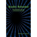 Reality Reloaded: The Scientific Case for a Simulated Universe - Paperback
