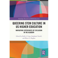 Queering STEM Culture in US Higher Education: Navigating Experiences of Exclusion in the Academy - Paperback