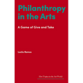 Philanthropy in the Arts: A Game of Give and Take - Hardcover