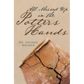All Messed Up In The Potter's Hands - Paperback