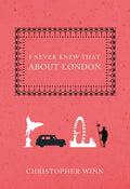 I Never Knew That about London - Hardcover