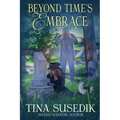 Beyond Time's Embrace - Paperback