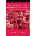 Surviving the State, Remaking the Church: A Sociological Portrait of Christians in Mainland China - Hardcover