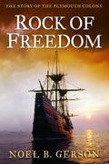 Rock of Freedom: The Story of the Plymouth Colony - Paperback