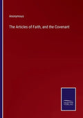 The Articles of Faith, and the Covenant - Paperback