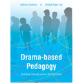 Drama-based Pedagogy: Activating Learning Across the Curriculum - Paperback