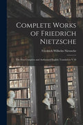 Complete Works of Friedrich Nietzsche: The First Complete and Authorised English Translation V 18 - Paperback
