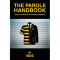 The Parole Handbook: 28 keys to improve your parole experience - Paperback