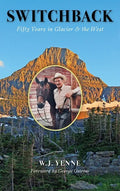 Switchback: Fifty Years in Glacier and the West - Hardcover