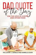 Dad Quote of the Day: For the Love of Coffee and Other Food - Paperback